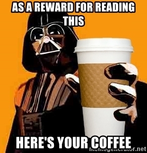 as-a-reward-for-reading-this-heres-your-coffee