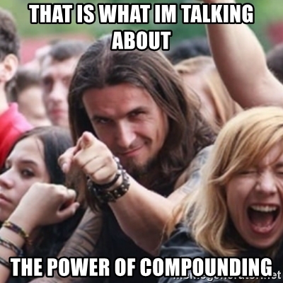 that-is-what-im-talking-about-the-power-of-compounding.jpg