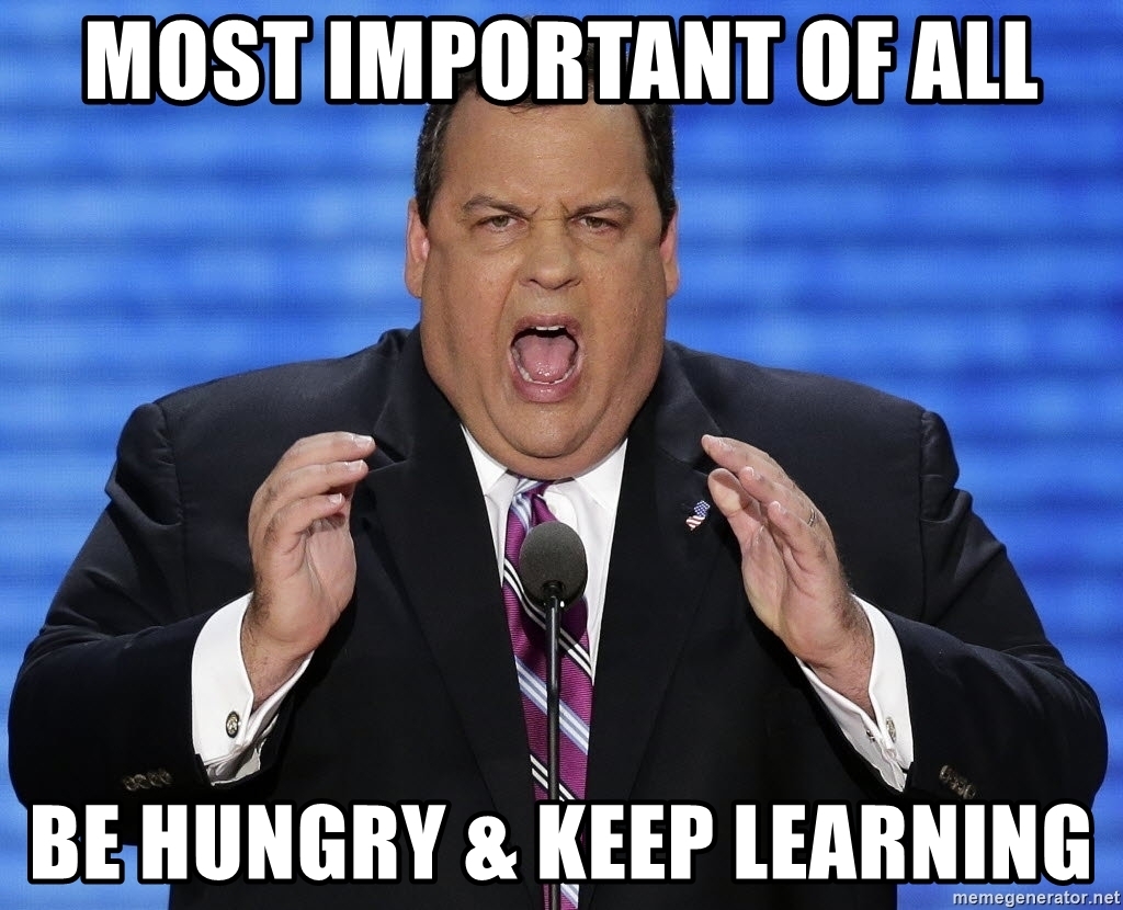 most-important-of-all-be-hungry-keep-learning.jpg