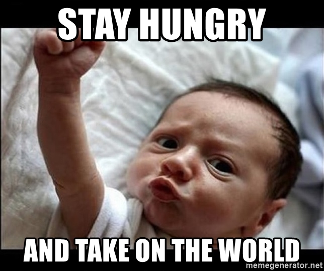 stay-hungry-and-take-on-the-world