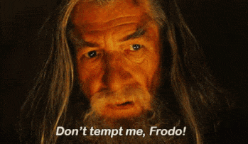 Dont Tempt Me Frodo