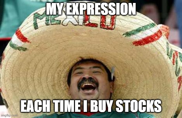 My expression each time i buy stocks